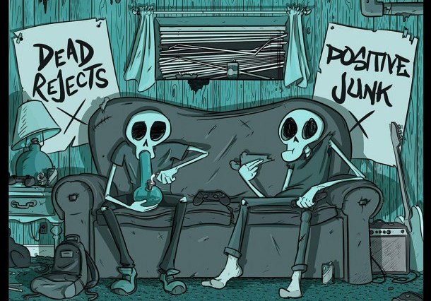 Dead Rejects & Postive Junk pulbican Downers