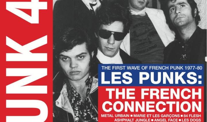 Les Punks: The French Connection: The First Wave Of Punk 1977-80