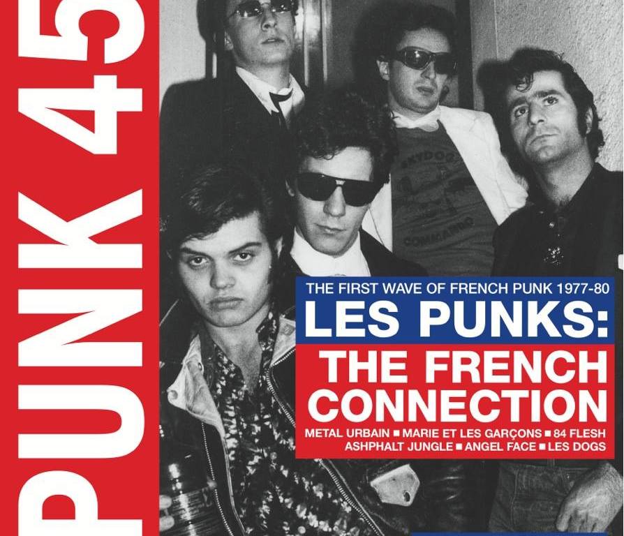 Les Punks: The French Connection: The First Wave Of Punk 1977-80