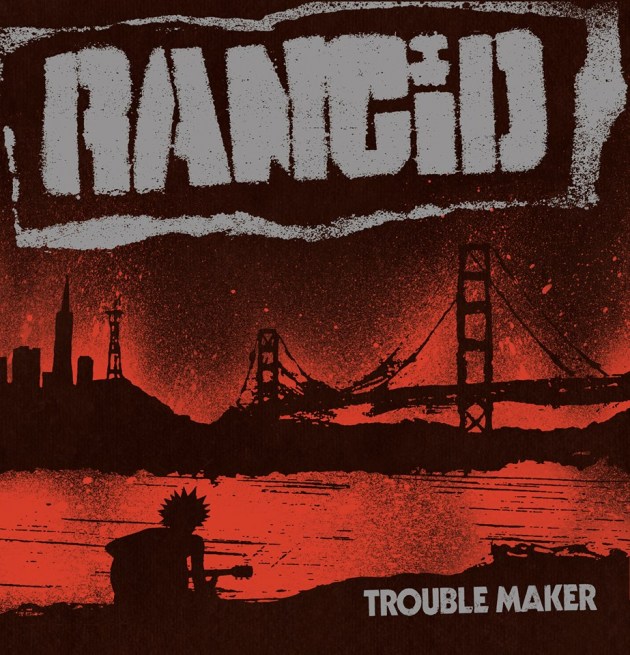 Rancid. Trouble Maker