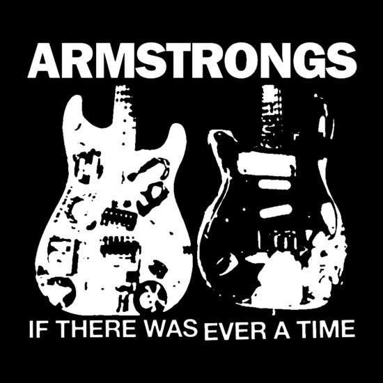 Armstrongs: “If There Was Ever a Time”