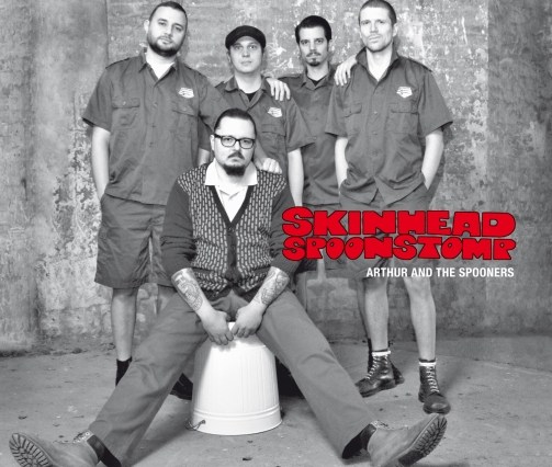 Arthur & The Spooners: Skinhead Spoonstomp