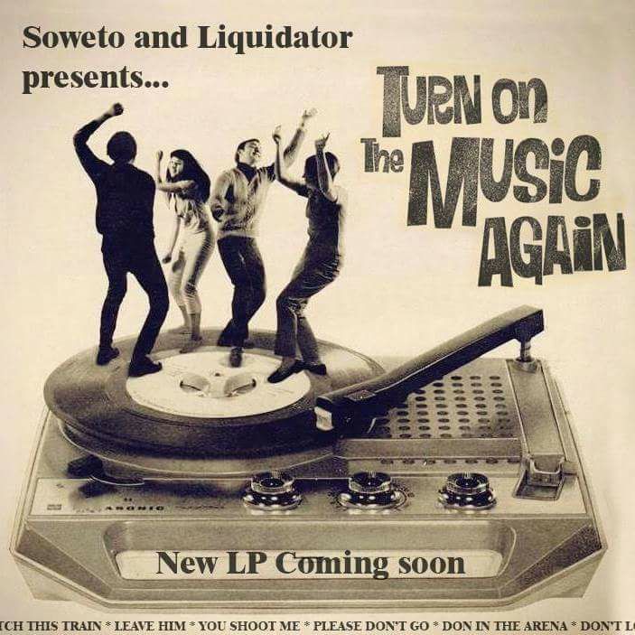 Soweto: Turn Up The Music Again (Liquidator Music, 2017)