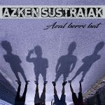 Azken Sustraiak: 'Azal berri bat' (2018)