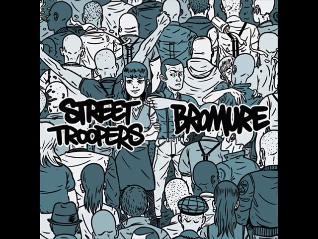 Bromure & Street Troopers split