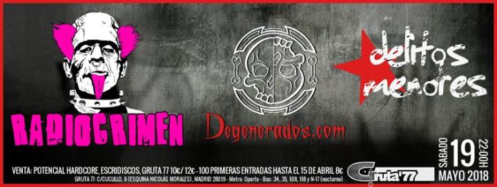 Cartel del concierto de Radiocrimen, Degenerados.com y Delitos Menores @ Gruta 77, Madrid, sábado 19/05/2018