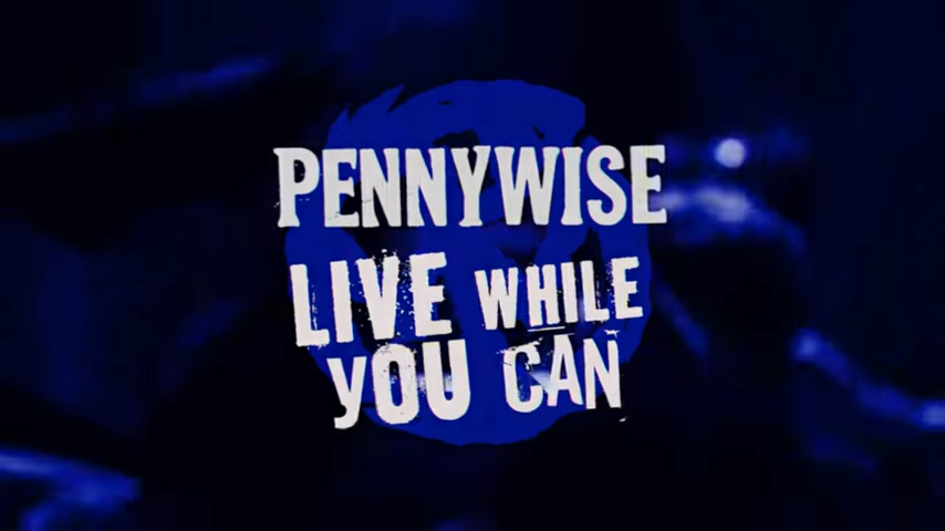 Pennywise: "Live While You Can" from the album 'Never Gonna Die,' available April 20th