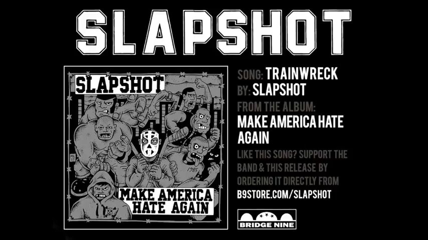 Slapshot: "Trainwreck", from 'Make America Hate Again' (Bridge Nine, 2018)