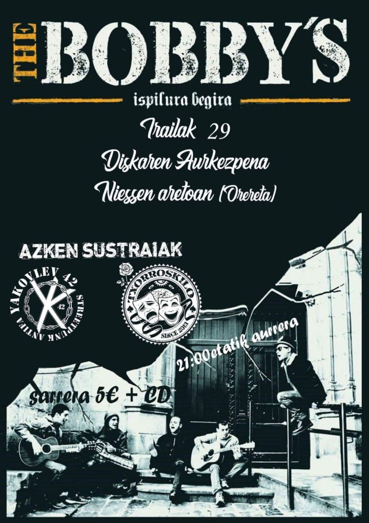 Cartel del concierto de presentación del cd de The Bobby's junto a Azken Sustraiak, Yakovlev 42 y Txorroskilo @ Niessen aretoan (Orereta) el sa´bado 29 de septiembre de 2018