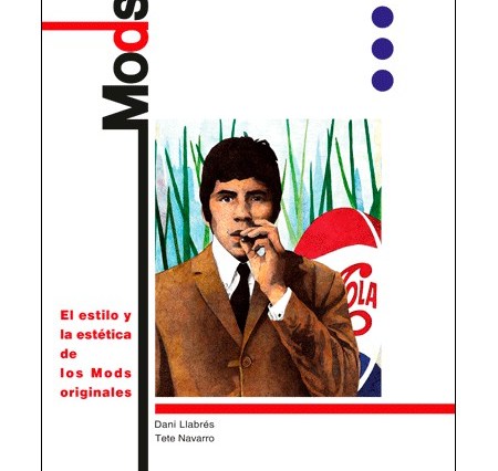Mods: El estilo y la estética de los Mods originales, libro escrito por Dani Llabrés & Tete Navarro
