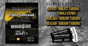 Puntos de venta de las entradas para el concierto de Azken Sustraiak + Brigade Loco + The Bobby's @ Azkepeitiko Gaztetxea, Azpeitia, el viernes 13 de septiembre de 2019