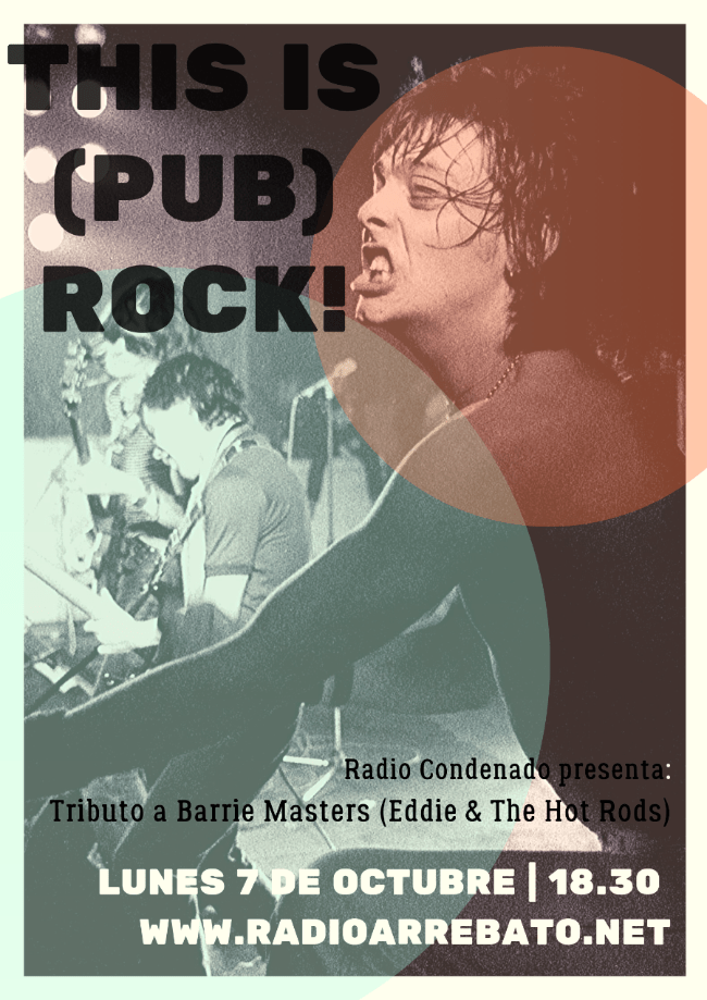 Radio Condenado, programa en Radio Arrebato y podcast realizado por Condenado Fanzine. En esta #2 emisión hablamos del pub rock y rendimos homenaje a la figura del recientemente fallecido Barrie Masters, de Eddie & The Hot Rods