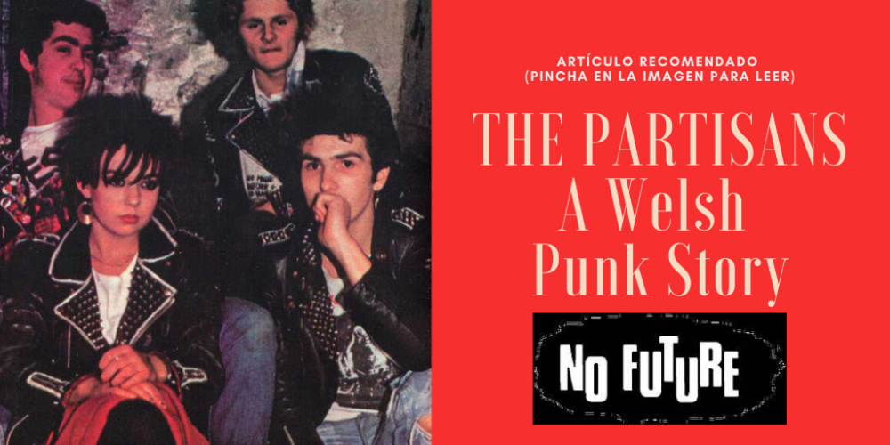 Pincha en la imagen para leer el artículo biográfico sobre la carrera de The Partisans: A Welsh Punk Story