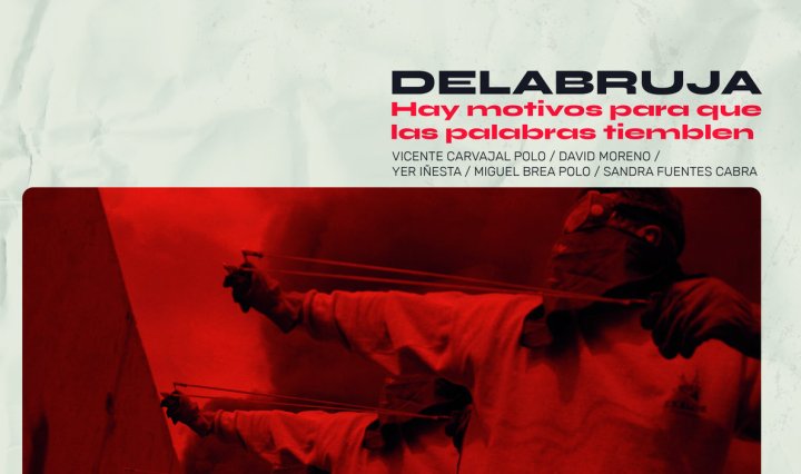 Delabruja: Hay motivos para que las palabras tiemblen (2019)