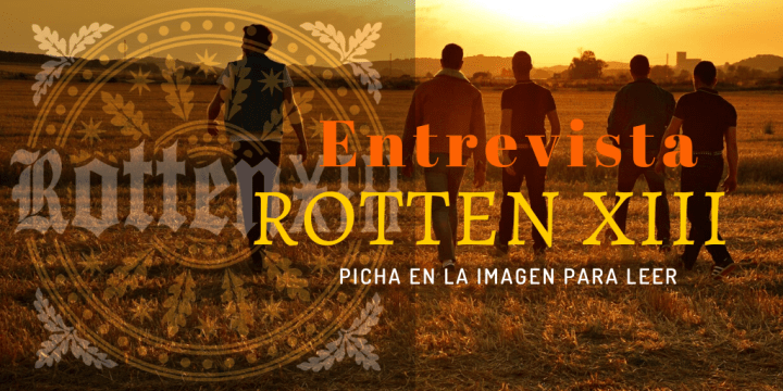 Pincha en la imagen para leer la entrevista con Rotten XIII
