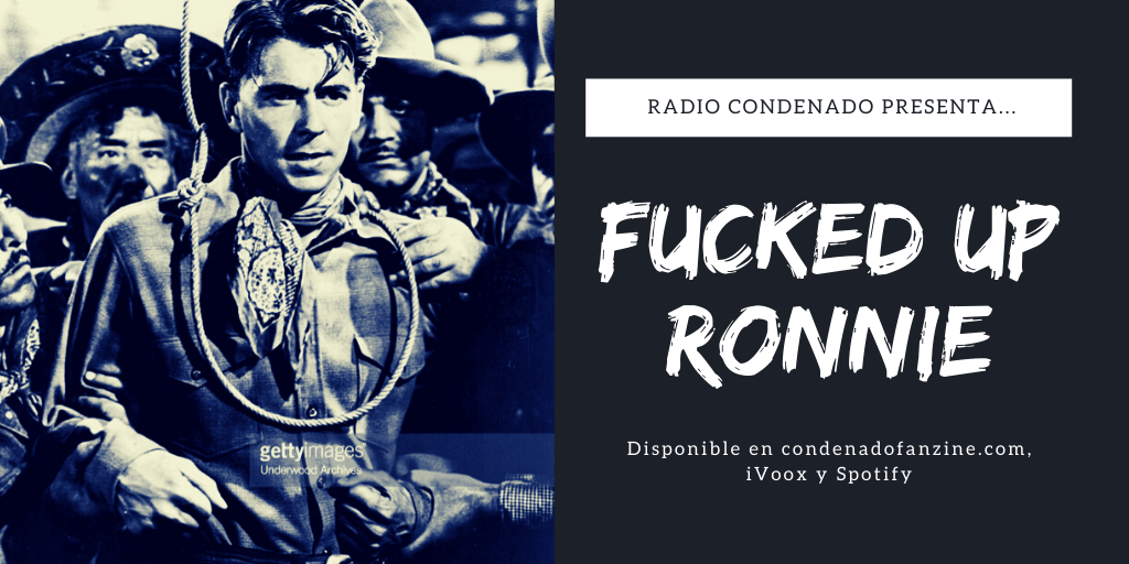 Radio Condenado #18 especial "Fucked Up Ronnie", dedicado al hardcore punk en USA durante la era Reagan