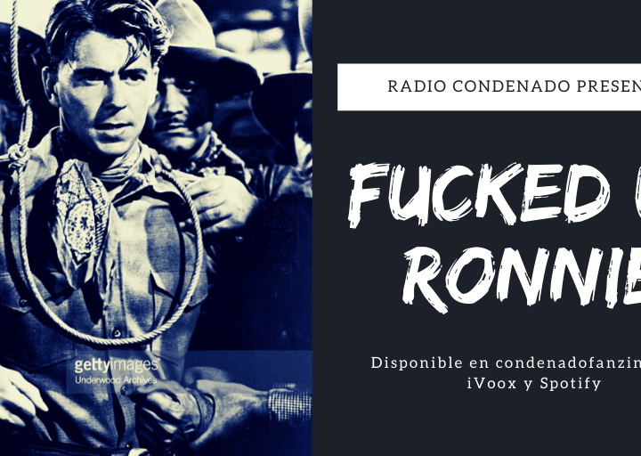 Radio Condenado #18 especial "Fucked Up Ronnie", dedicado al hardcore punk en USA durante la era Reagan