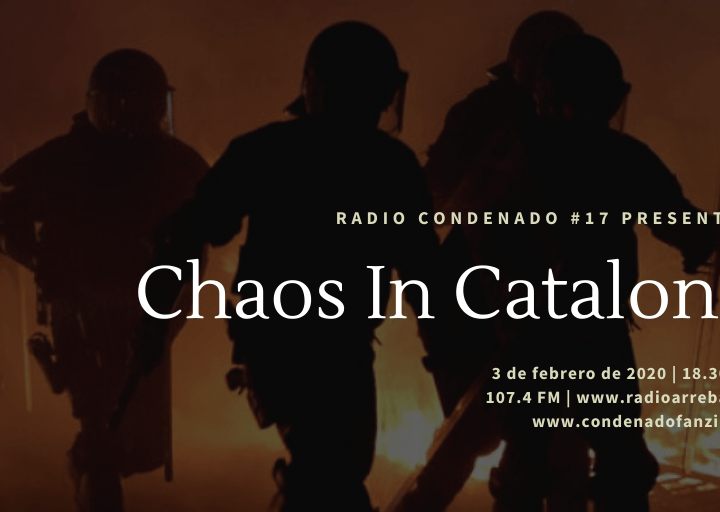 Radio Condenado #17 | Chaos In Catalonia. Programa especial dedicado a repasar bandas de punk & oi! surgidas en la última década en Catalunya