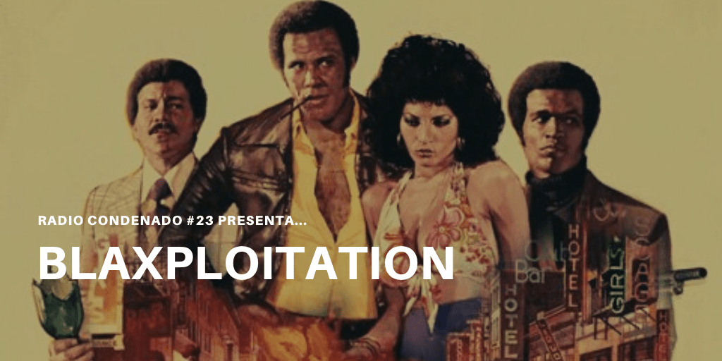Radio Condenado #23 | Blaxploitation: programa dedicado a este tipo de cine de los años 70 y a sus bandas sonoras