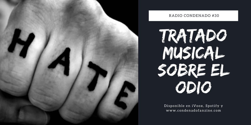 Radio Condenado #30 | Tratado Musical Sobre El Odio