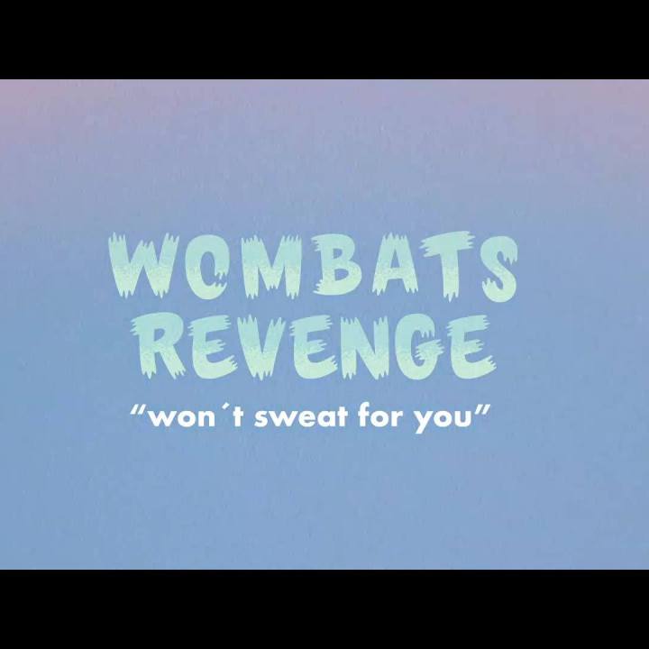 Wombats Revenge: Vídeo de "Won't Sweat For You"