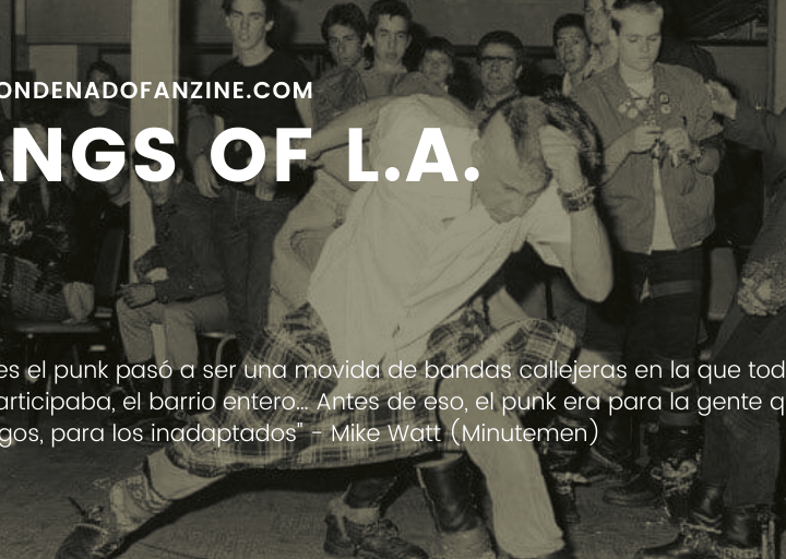 Artículo sobre las bandas de punks en la escena de Los Ángeles durante la década de los años 80s Publicado en www.condenadofanzine.com