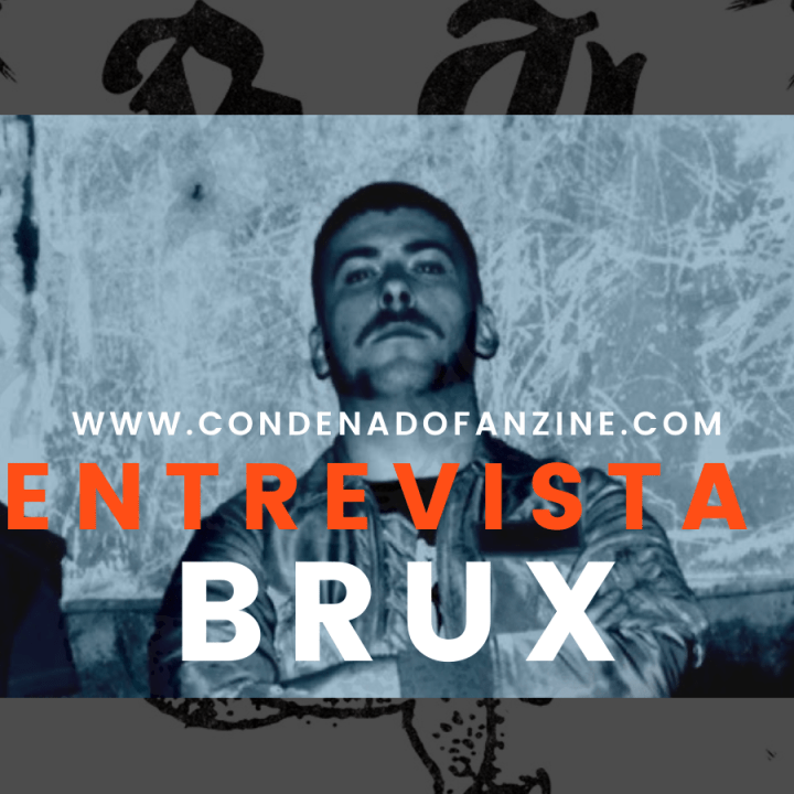 Entrevista a Brux por www.condenadofanzine.com en septiembre de 2020