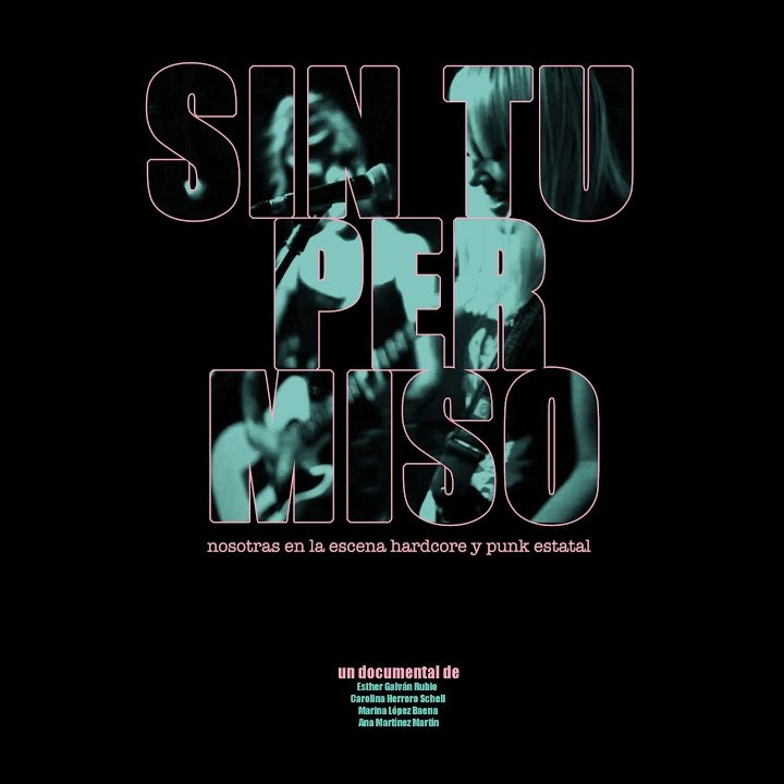 Documental: 'Sin Tu Permiso: Nosotras en la escena hardcore y punk estatal'