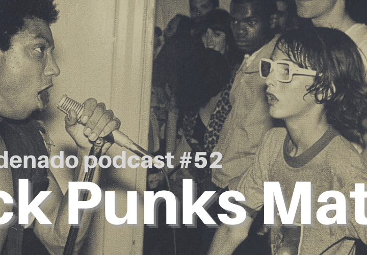 podcast de Radio Condenado #52 | Black Punks Matter