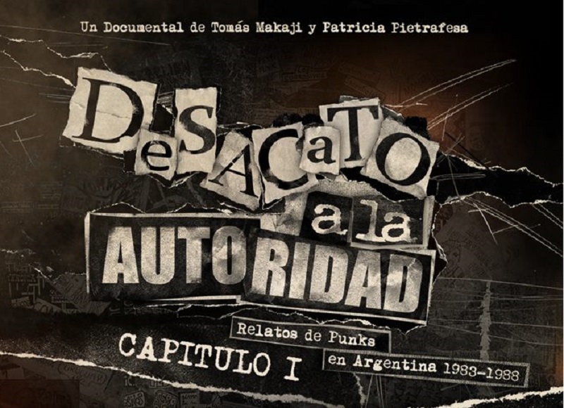 Documental: 'Desacato a la autoridad. Relatos de punks en Argentina 1983-1988' (2014)