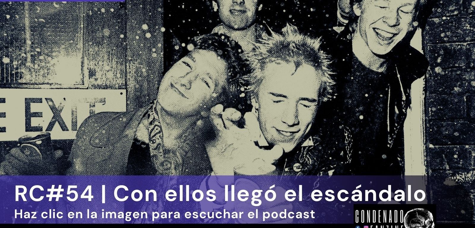 Pincha en la imagen para escuchar el podcast de RC#54 Y con ellos llegó el escándalo... ¡Sex Pistols!