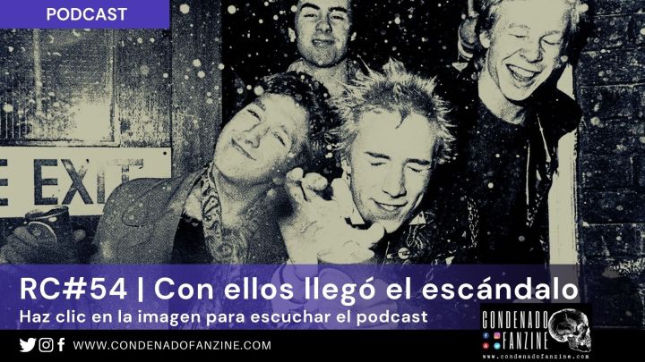 Pincha en la imagen para escuchar el podcast de RC#54 Y con ellos llegó el escándalo... ¡Sex Pistols!