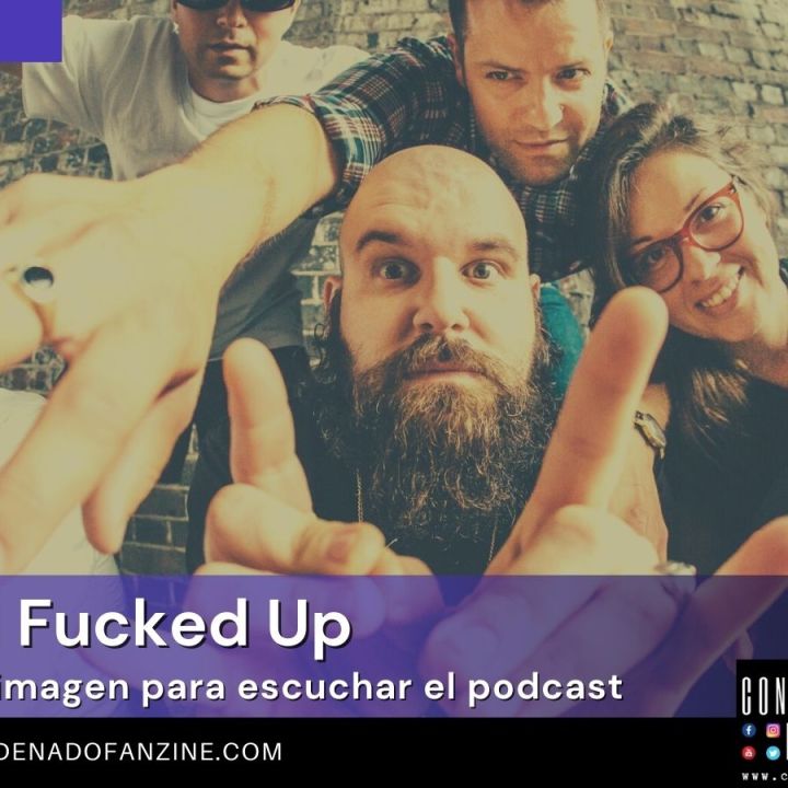 Radio Condenado Podcast #60 | Fucked Up