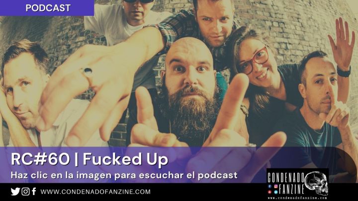 Radio Condenado Podcast #60 | Fucked Up