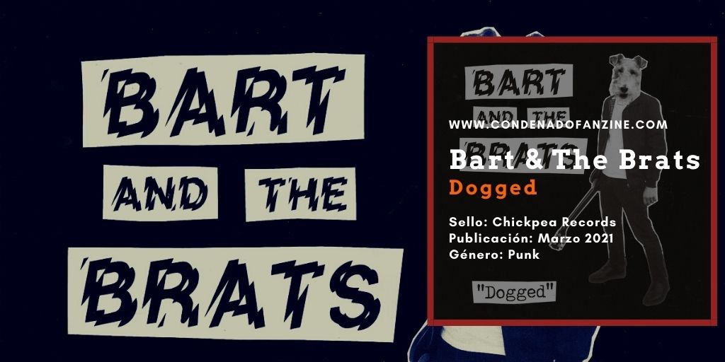 Reseña del disco 'Dogged' de Bart and The Brats, publicado en marzo de 2021 por el sello Chickpea Records