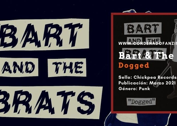 Reseña del disco 'Dogged' de Bart and The Brats, publicado en marzo de 2021 por el sello Chickpea Records