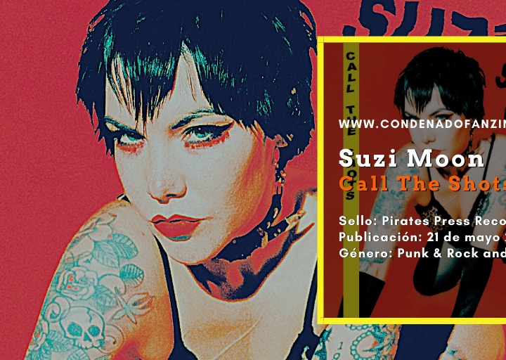 Reseña del 7" EP 'Call the Shots' de Suzi Moon (Pirates Press Records, mayo, 2021) publicada por Condenado Fanzine