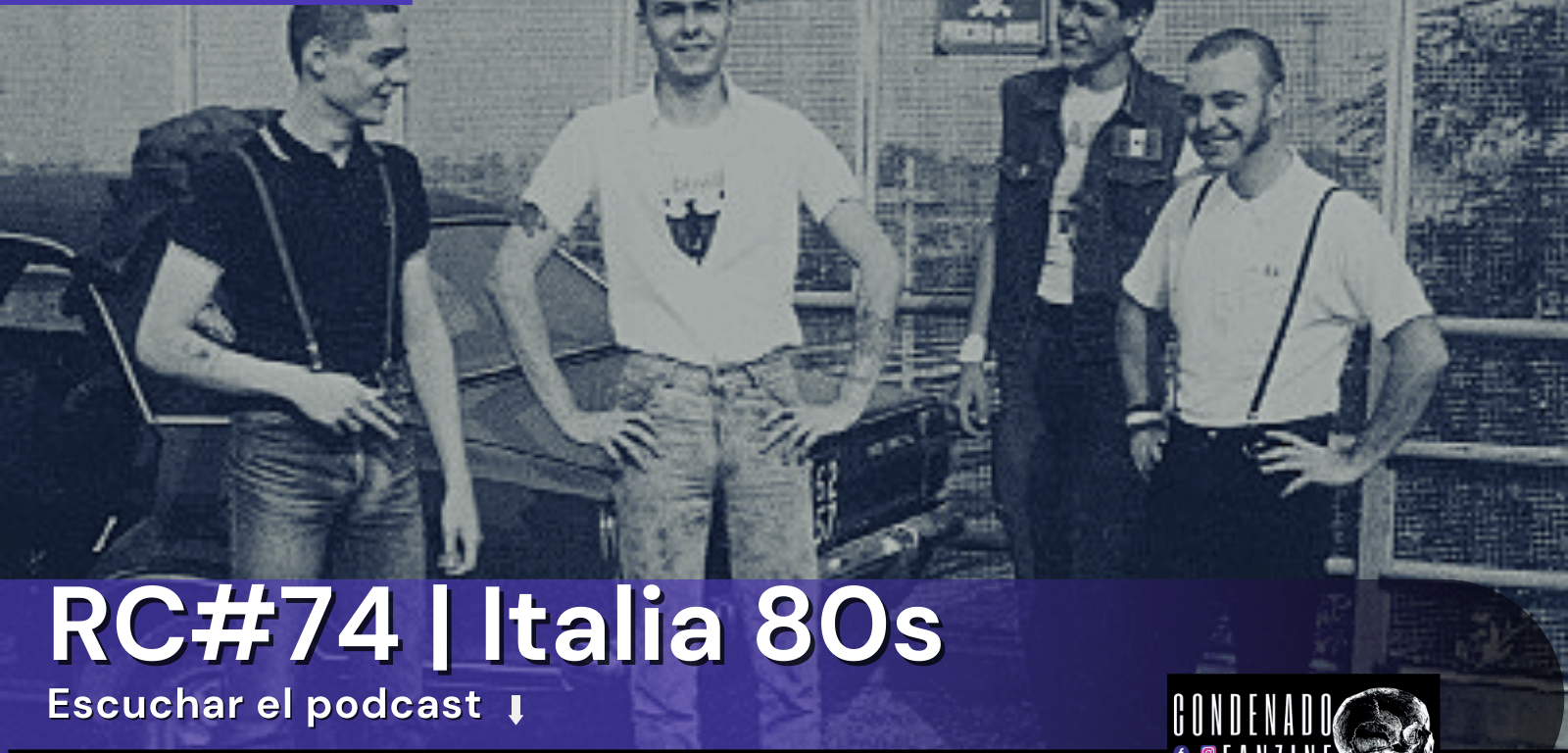 Podcast Radio Condenado #74 | Italia 80s