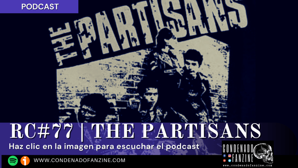 Radio Condenado Podcast #77 | The Partisans