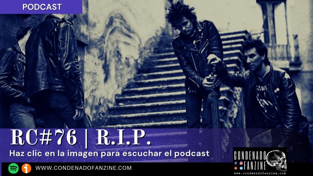 Podcast Radio Condenado #76 | La historia de R.I.P.