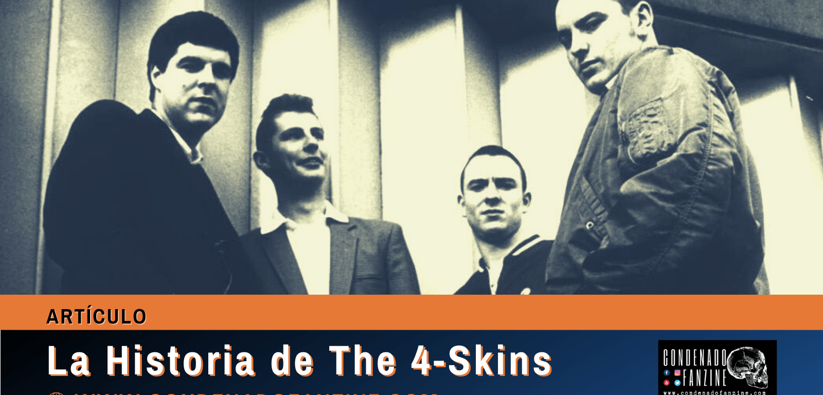 Artículo con la biografía de The 4-Skins por Condenado Fanzine (publicado en mayo de 2021)