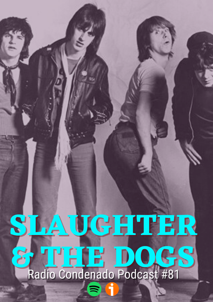 Cartel del podcast RC#81 | Slaughter & The Dogs