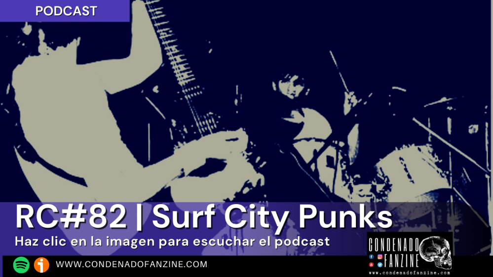Pincha en la imagen para escuchar Radio Condenado Podcast #82 | Surf City Punks