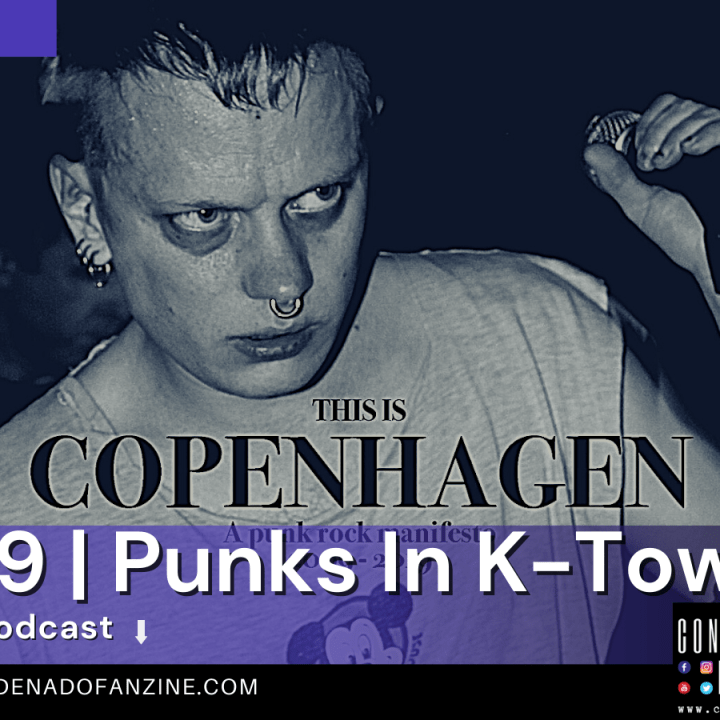 Radio Condenado Podcast #79 | Punks In K-Town