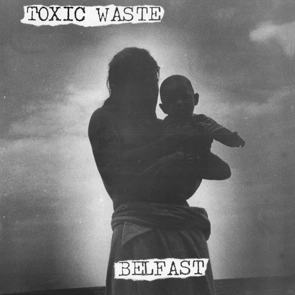 Portada de 'Belfast' de Toxic Waste, reeditado en vinilo en julio de 2021 por Sealed Records