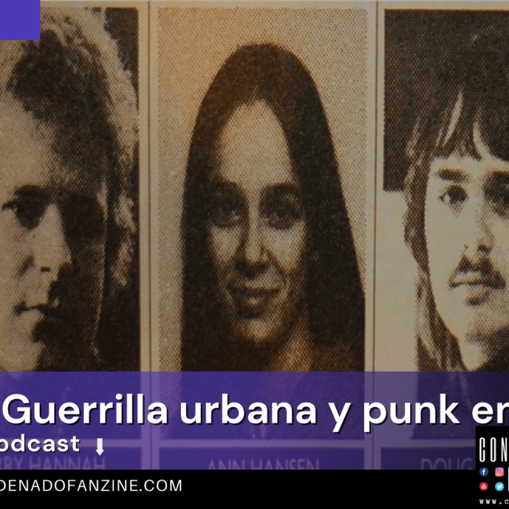 Radio Condenado Podcast #88 | Direct Action: Punk y Guerrilla Urbana en Canadá