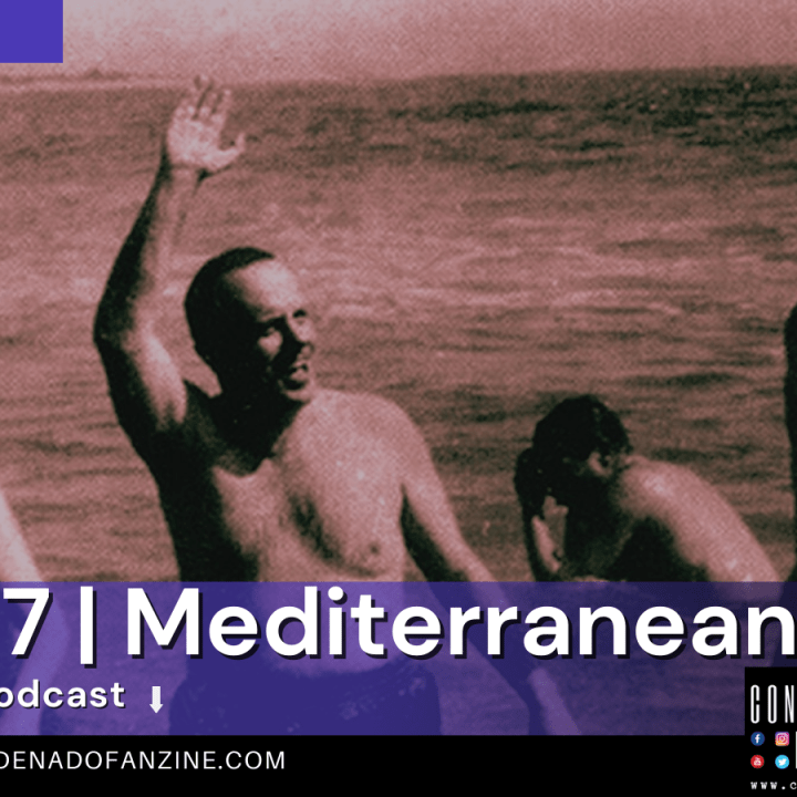 Radio Condenado Podcast #87 | Mediterraneando
