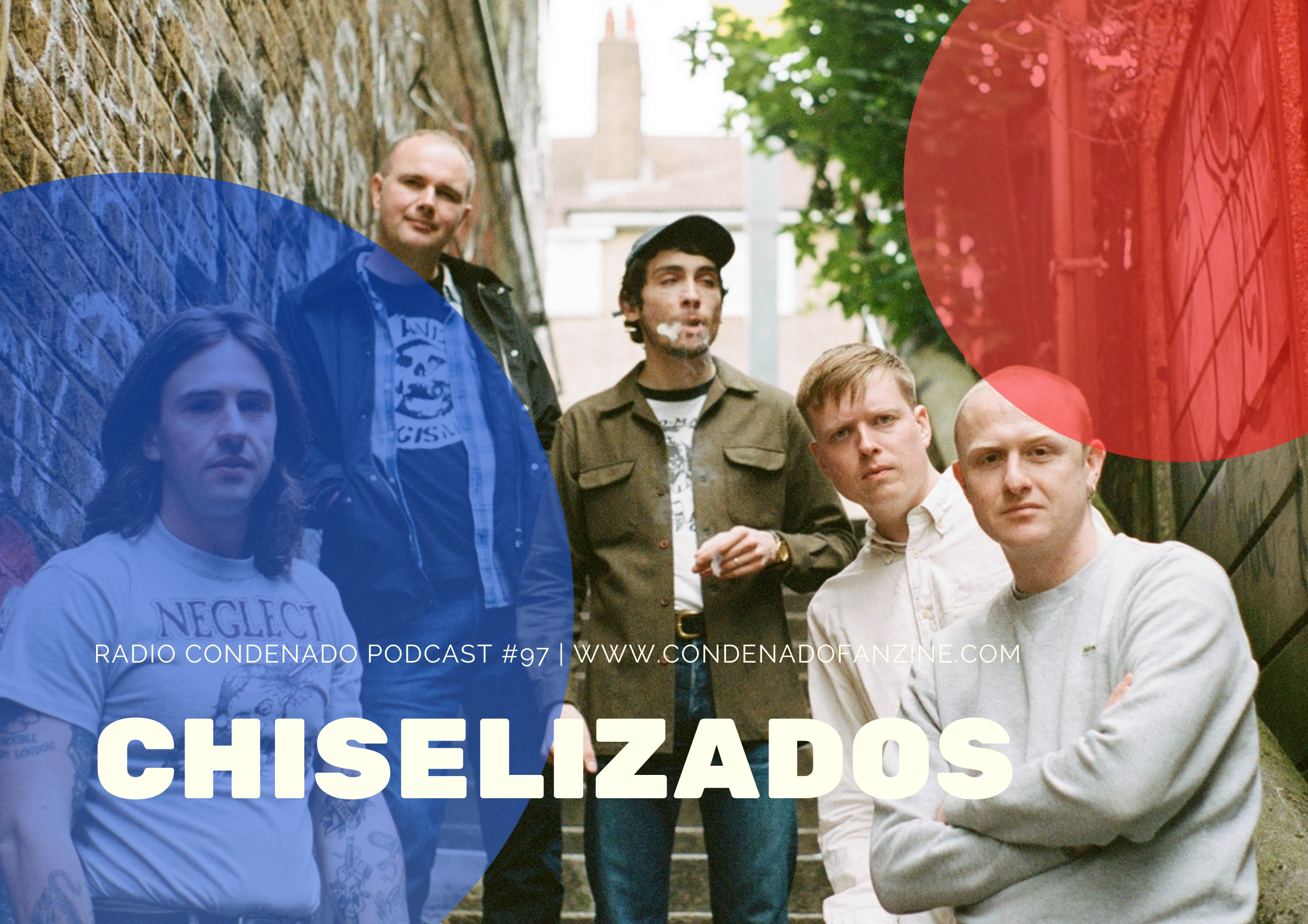 Cartel de Radio Condenado Podcast #97 | Chiselizados