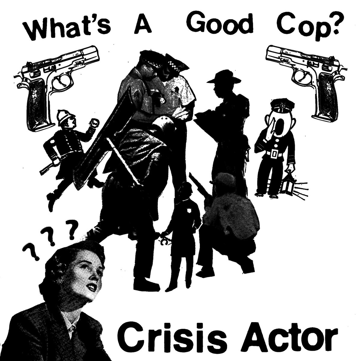 Portada del single "What's A Good Cop?" de Crisis Actor (2021)Portada del single "What's A Good Cop?" de Crisis Actor (2021)