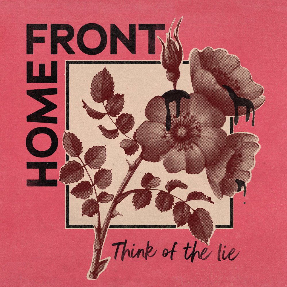 Portada del disco 'Think Of The Lie' de Home Front (2021)Portada del disco 'Think Of The Lie' de Home Front (2021)
